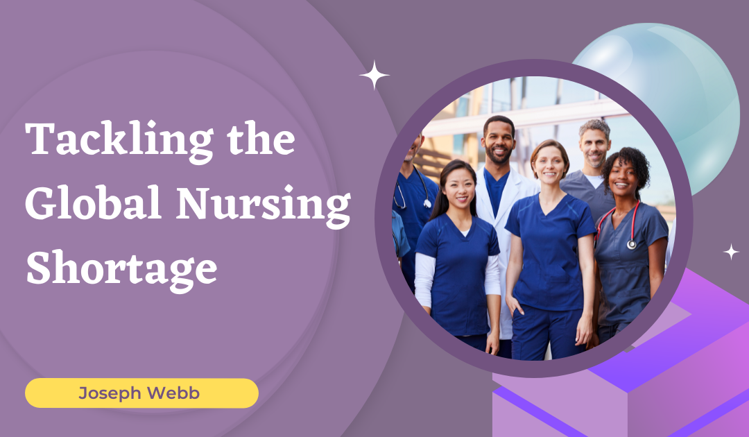 Tackling the Global Nursing Shortage