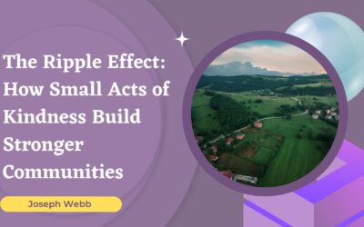 The Ripple Effect: How Small Acts of Kindness Build Stronger Communities